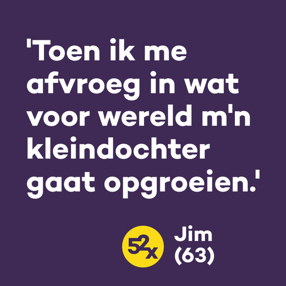 Een quote van Jim: toen ik me afvroeg in wat voor wereld m'n kleindochter gaat opgroeien